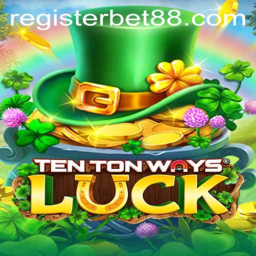 Exploring the Thrills of TenTonWaysLuck with Bet88